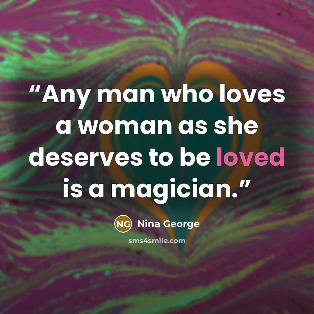 “Any man who loves a woman as she deserves to be loved is a magician.” quote by Nina George