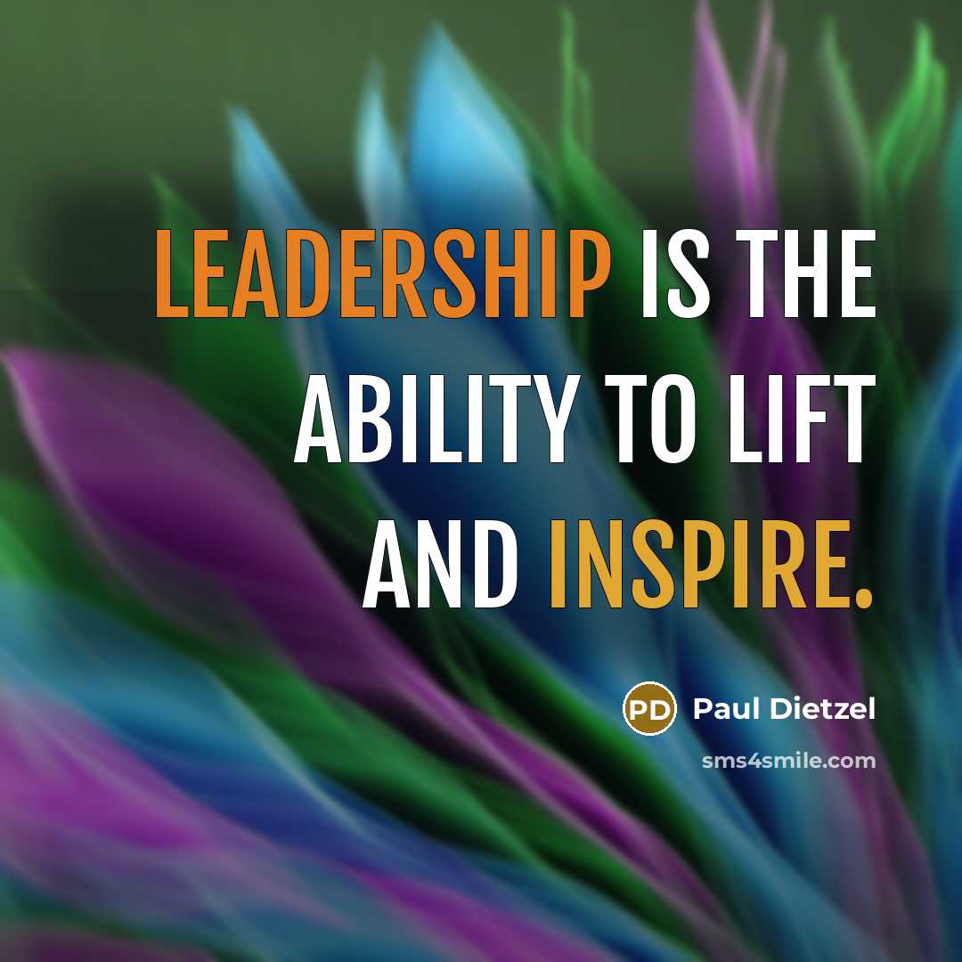 “Leadership is the ability to lift and inspire.” quote by Paul Dietzel