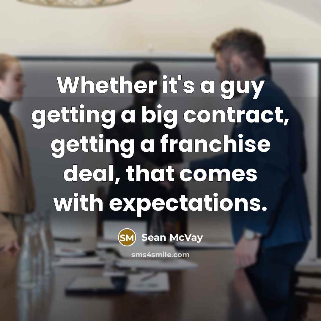 “Whether it's a guy getting a big contract, getting a franchise deal, that comes with expectations.” quote by Sean McVay