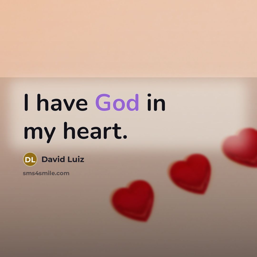 “I have God in my heart.” quote by David Luiz