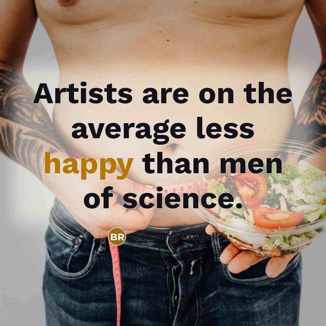 “Artists are on the average less happy than men of science.” quote by Bertrand Russell