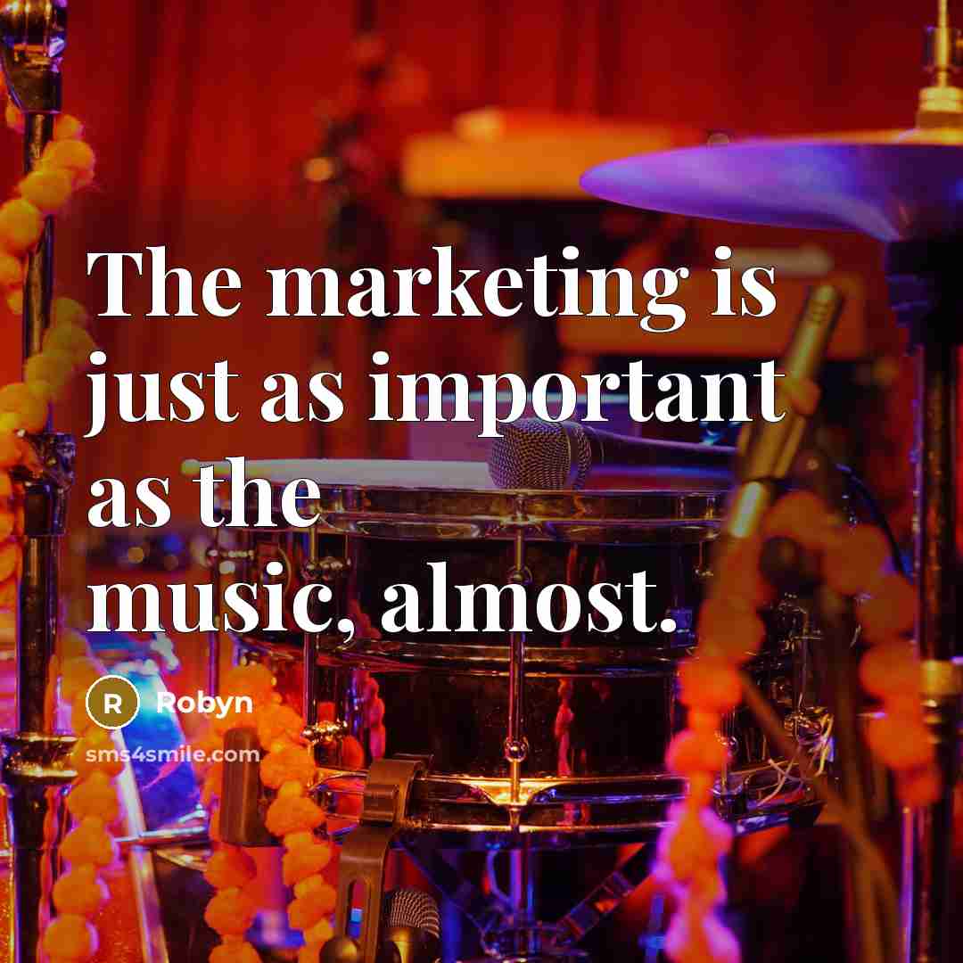 “The marketing is just as important as the music, almost.” quote by Robyn