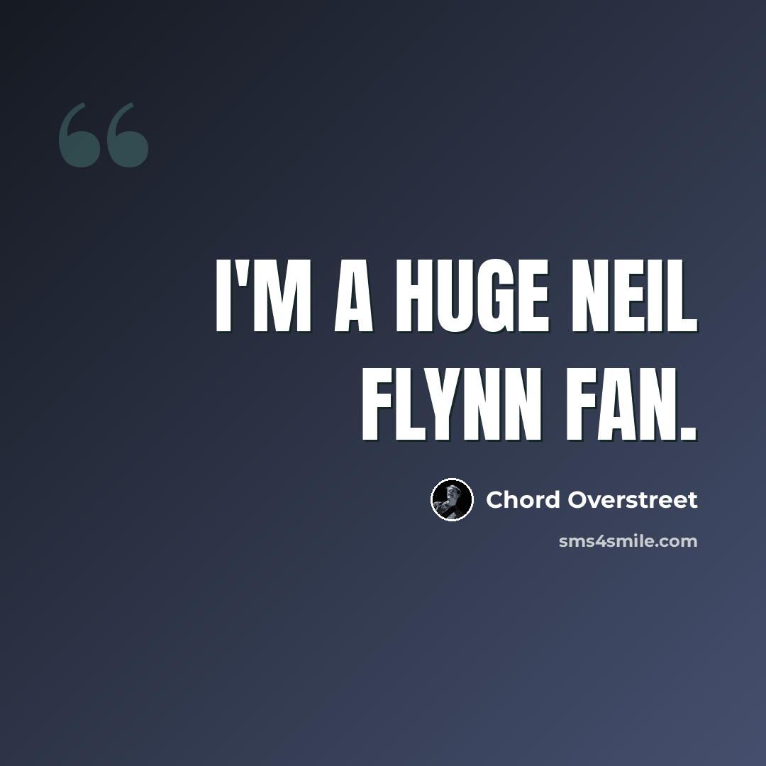 “I'm a huge Neil Flynn fan.” quote by Chord Overstreet