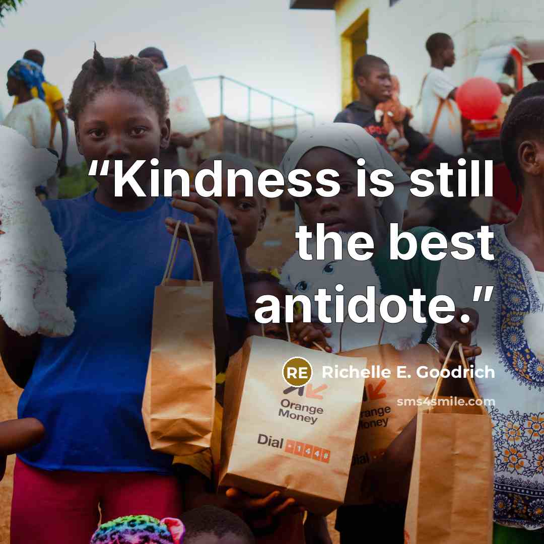 “Kindness is still the best antidote.” quote by Richelle E. Goodrich