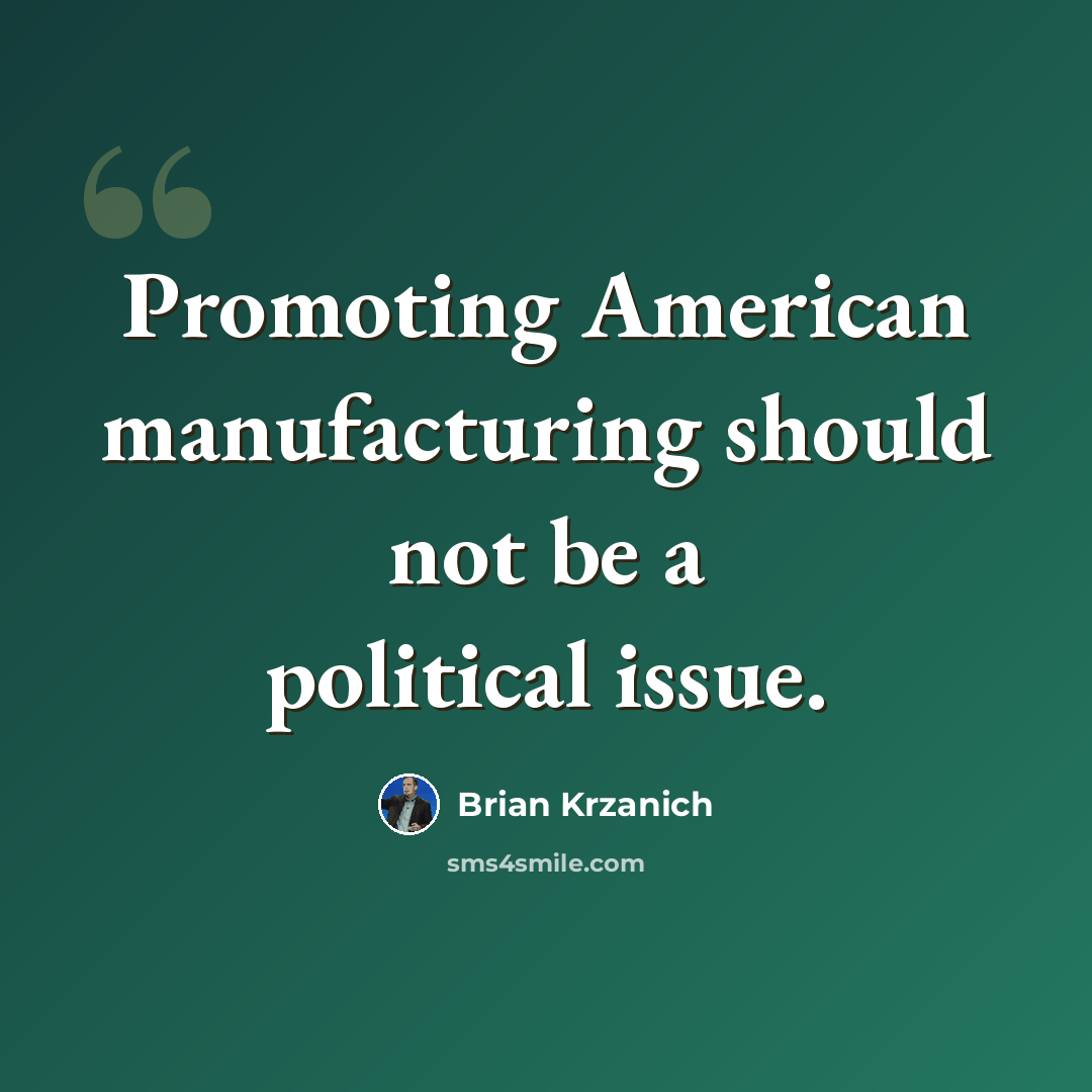 “Promoting American manufacturing should not be a political issue.” quote by Brian Krzanich