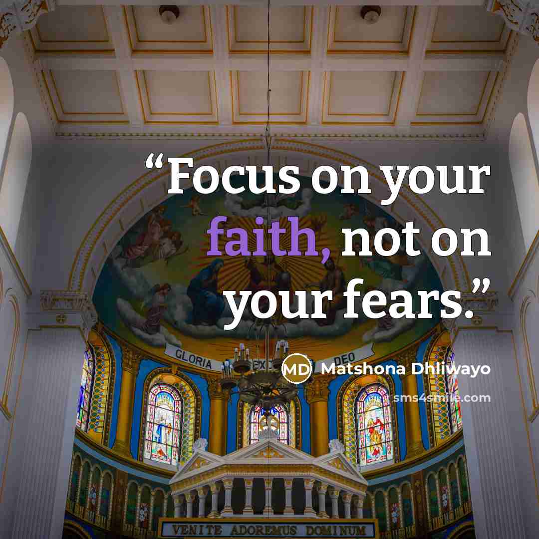 “Focus on your faith, not on your fears.” quote by Matshona Dhliwayo