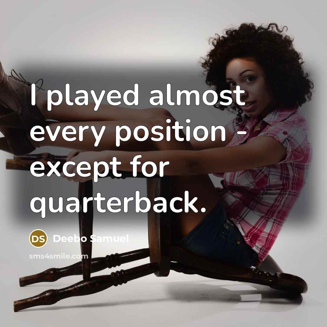 “I played almost every position - except for quarterback.” quote by Deebo Samuel