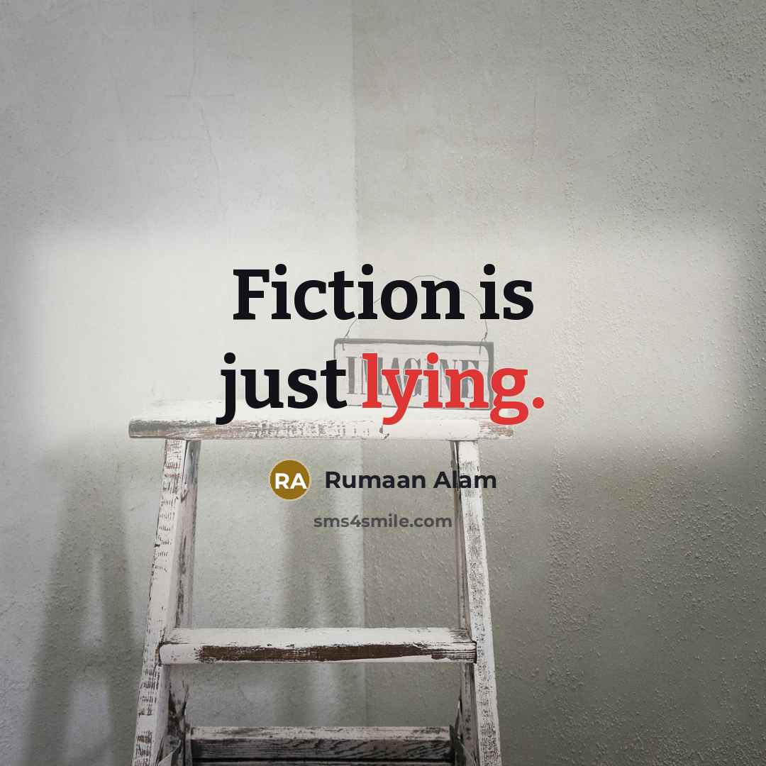 “Fiction is just lying.” quote by Rumaan Alam