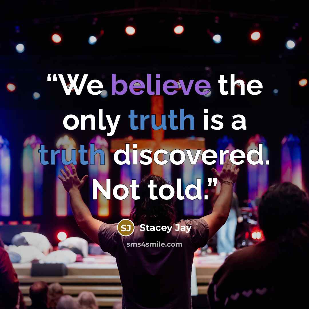 “We believe the only truth is a truth discovered. Not told.” quote by Stacey Jay