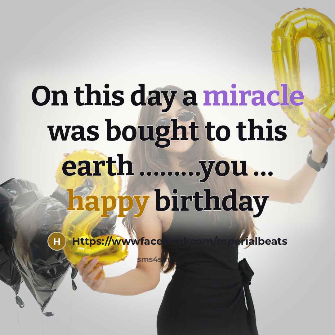 “On this day a miracle was bought to this earth ………you … happy birthday” quote by Https://wwwfacebookcom/mperialbeats