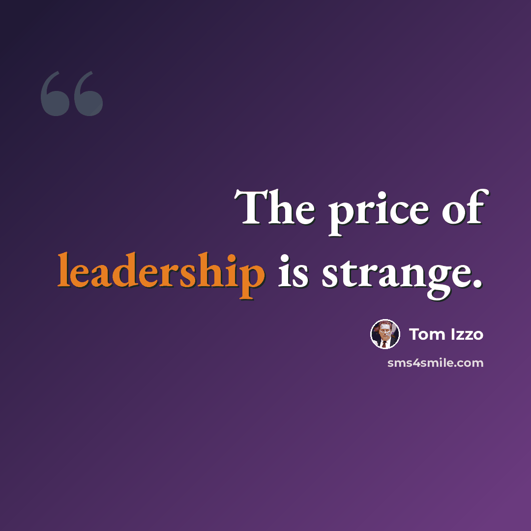“The price of leadership is strange.” quote by Tom Izzo