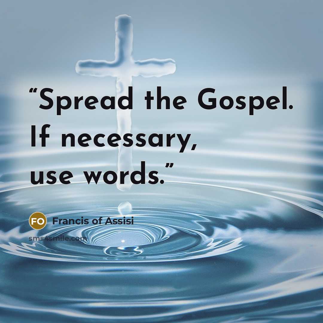 “Spread the Gospel. If necessary, use words.” quote by Francis of Assisi