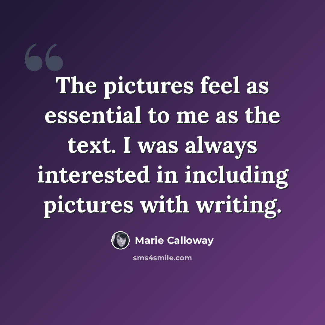“The pictures feel as essential to me as the text. I was always interested in including pictures with writing.” quote by Marie Calloway
