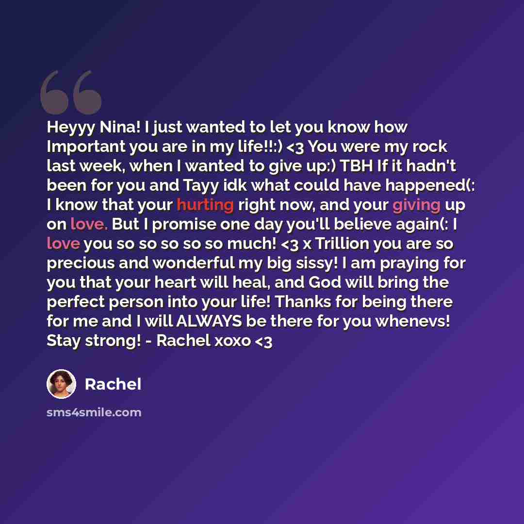 “Heyyy Nina! I just wanted to let you know how Important you are in my life!!:)” quote by Rachel