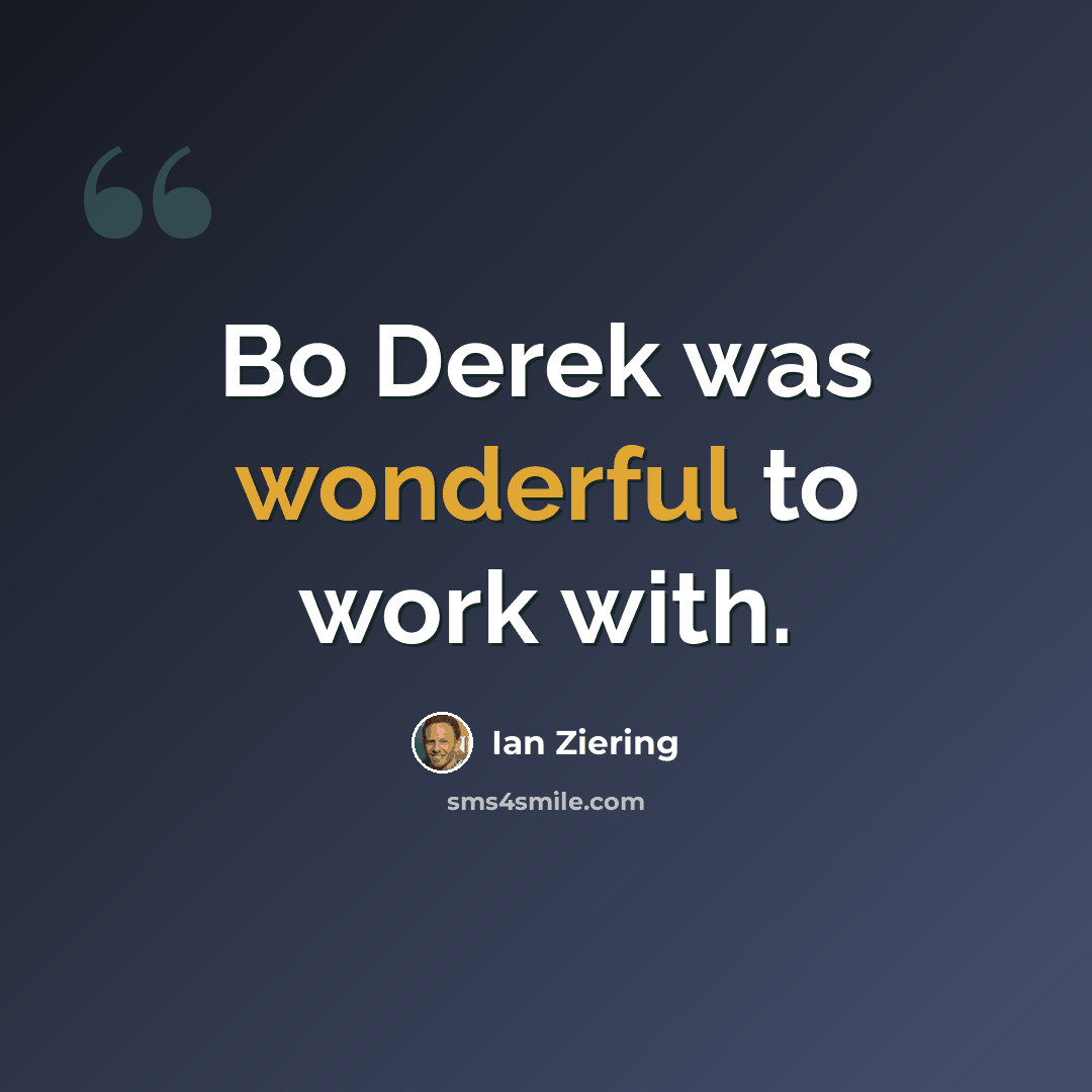 “Bo Derek was wonderful to work with.” quote by Ian Ziering