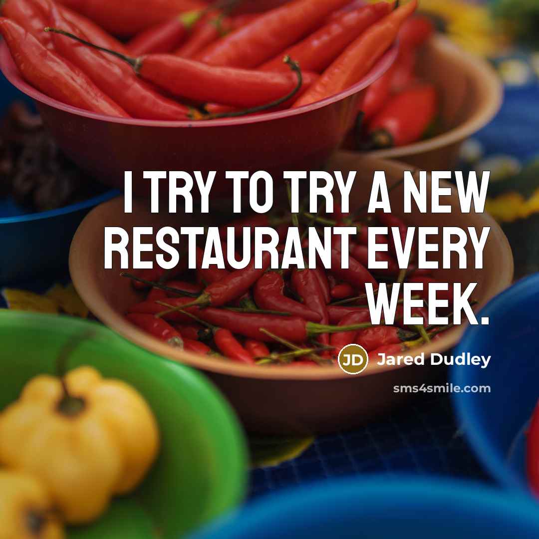 “I try to try a new restaurant every week.” quote by Jared Dudley