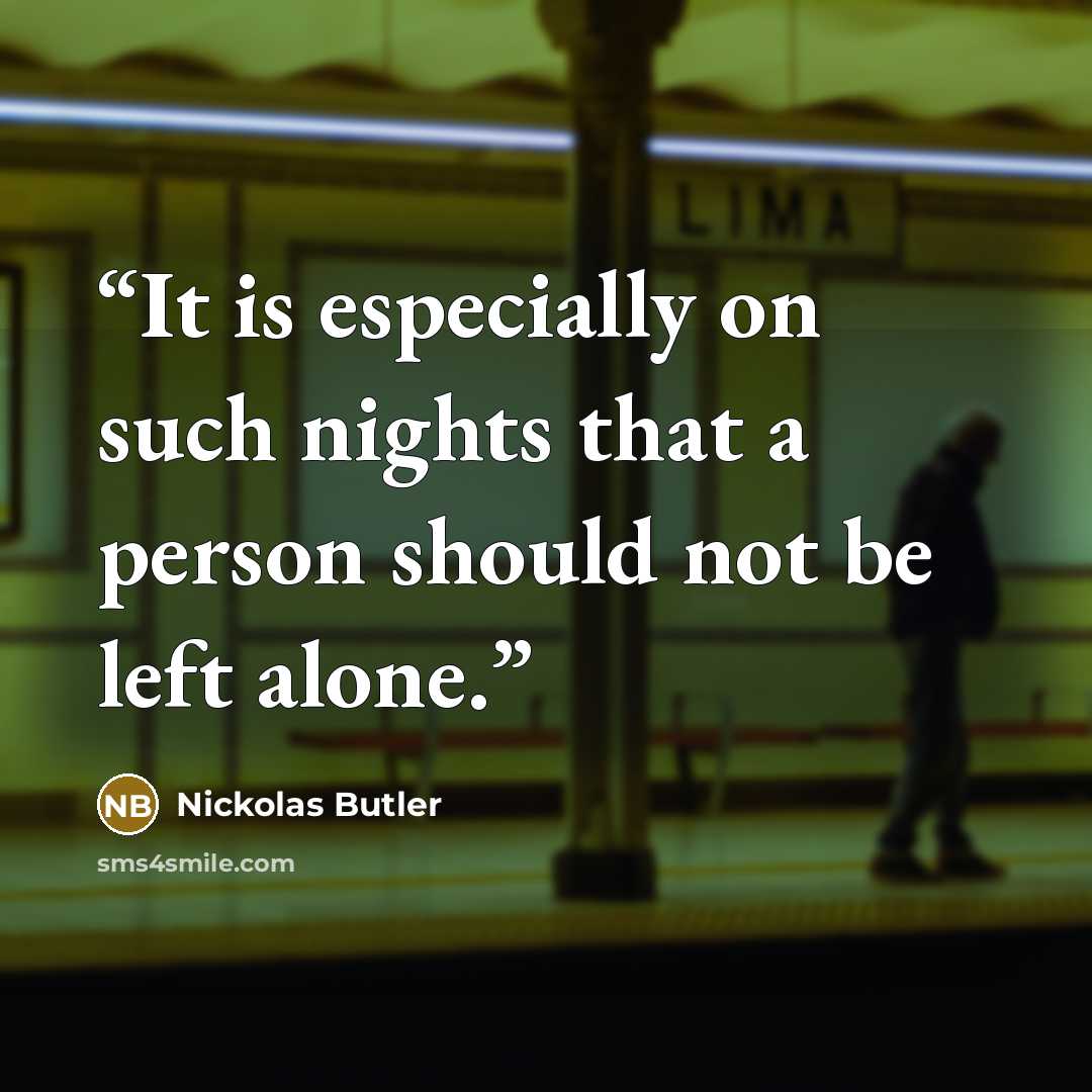 “It is especially on such nights that a person should not be left alone.” quote by Nickolas Butler