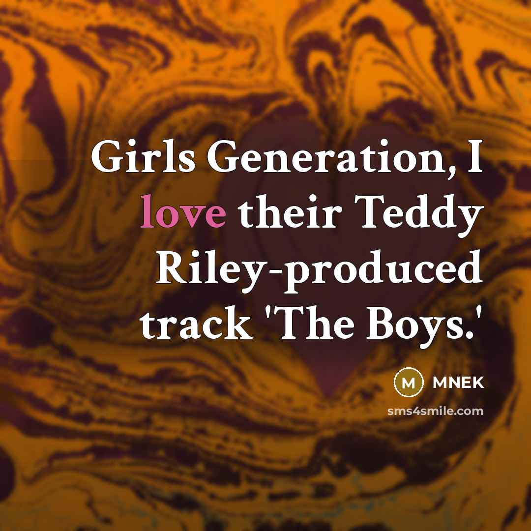 “Girls Generation, I love their Teddy Riley-produced track 'The Boys.'” quote by MNEK