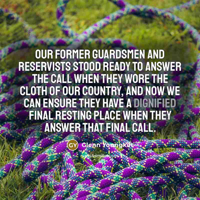 “Our former Guardsmen and Reservists stood ready to answer the call when they wore the cloth of our country, and now we can ensure they have a dignified final resting place when they answer that final call.” quote by Glenn Youngkin