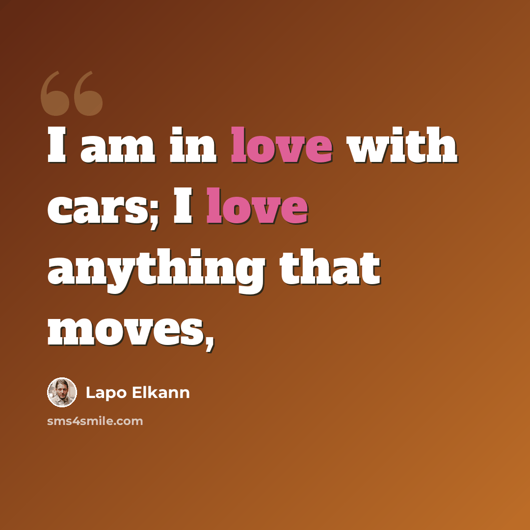 “I am in love with cars; I love anything that moves,” quote by Lapo Elkann