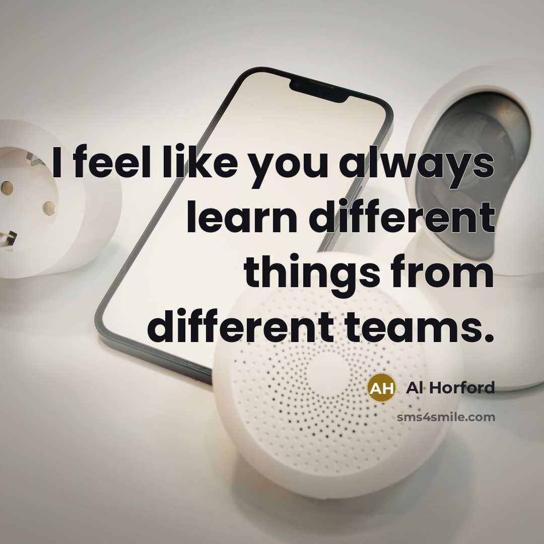 “I feel like you always learn different things from different teams.” quote by Al Horford