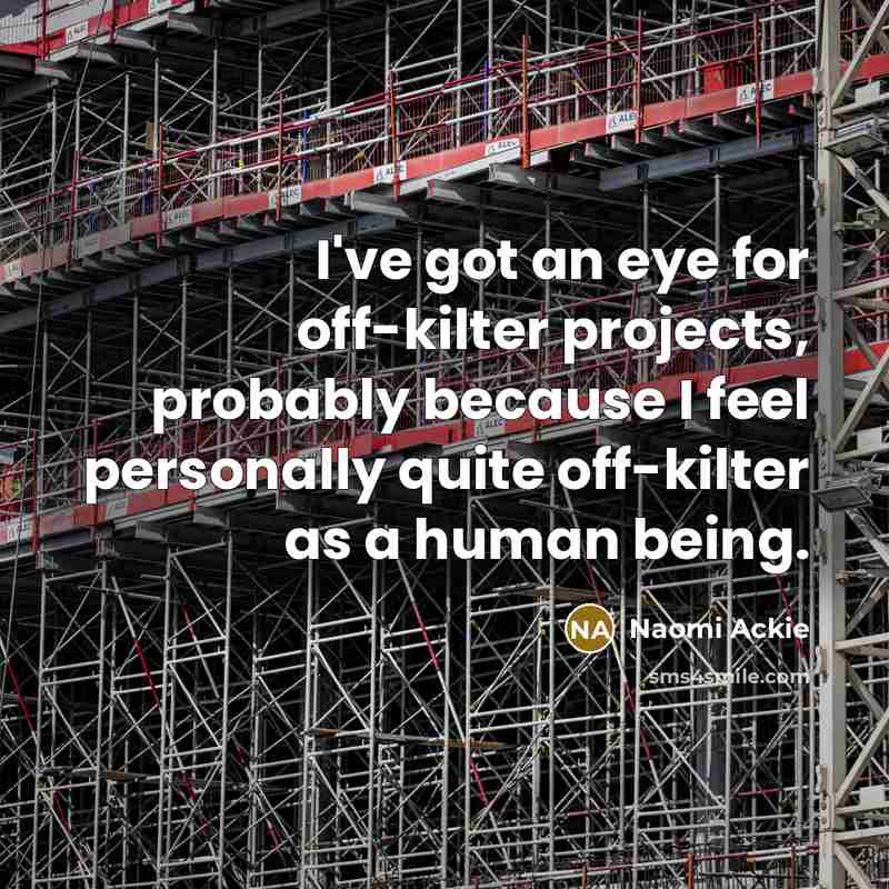 “I've got an eye for off-kilter projects, probably because I feel personally quite off-kilter as a human being.” quote by Naomi Ackie
