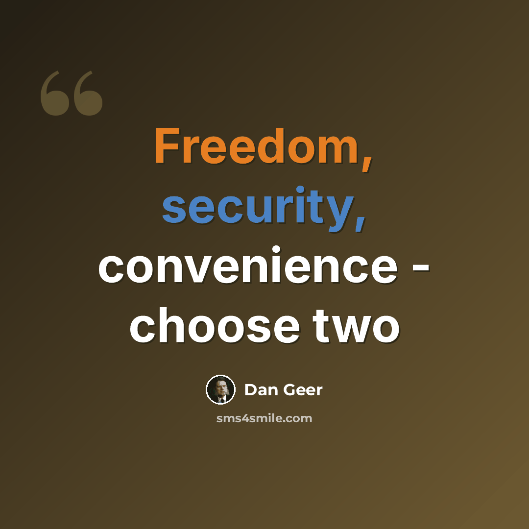 “Freedom, security, convenience - choose two” quote by Dan Geer