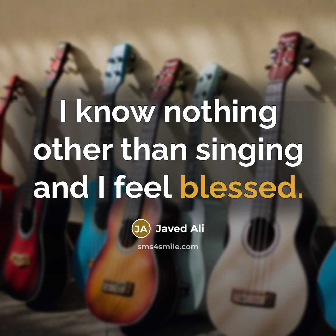 “I know nothing other than singing and I feel blessed.” quote by Javed Ali
