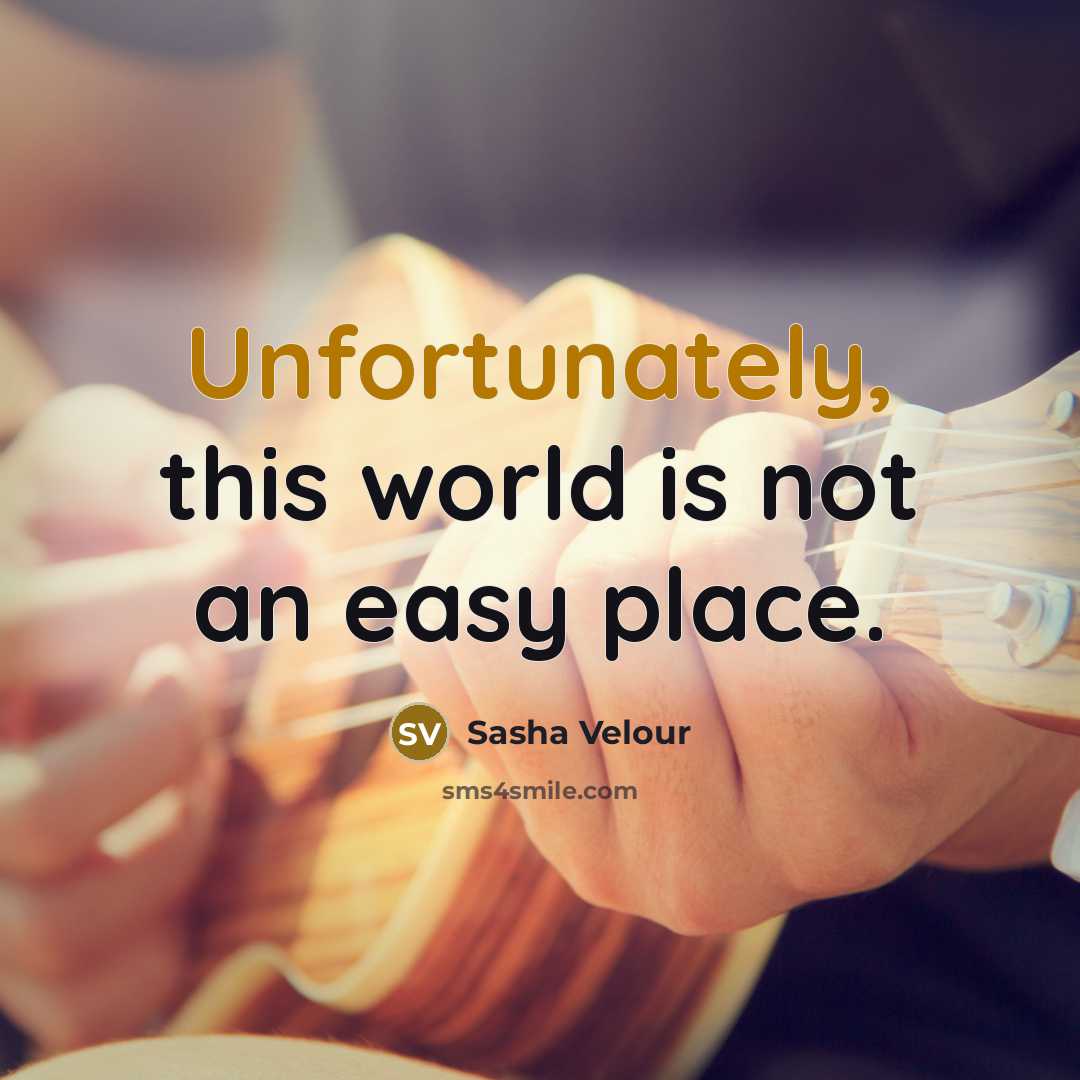 “Unfortunately, this world is not an easy place.” quote by Sasha Velour