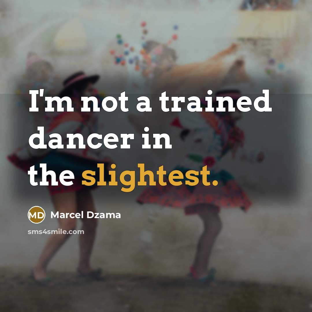 “I'm not a trained dancer in the slightest.” quote by Marcel Dzama