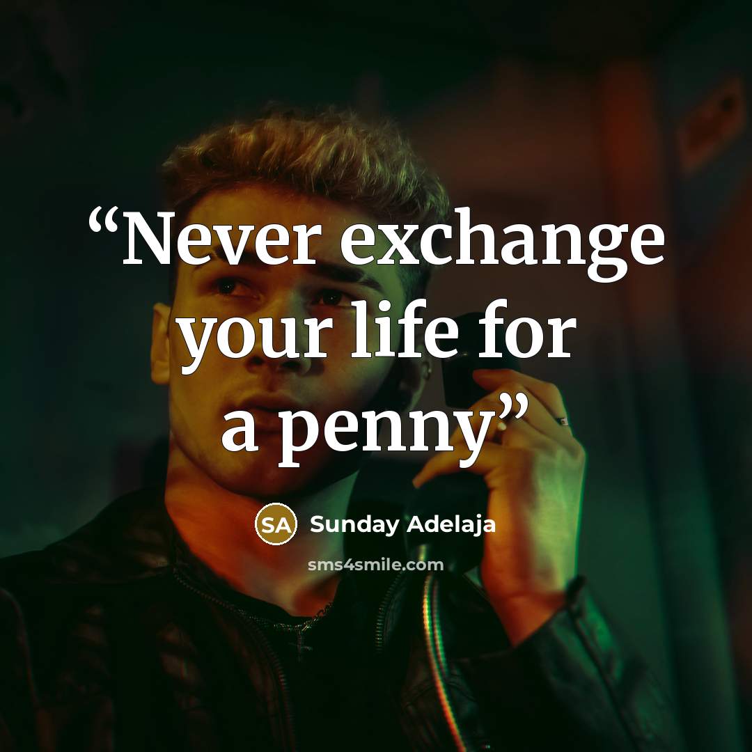 “Never exchange your life for a penny” quote by Sunday Adelaja