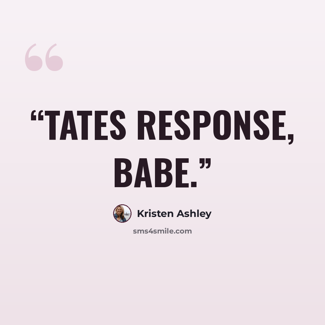 “Tates response, Babe.” quote by Kristen Ashley