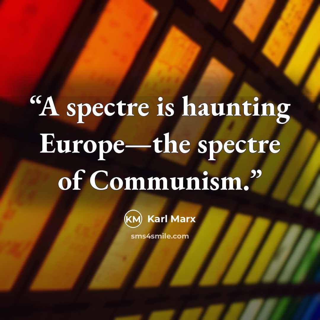 “A spectre is haunting Europe—the spectre of Communism.” quote by Karl Marx