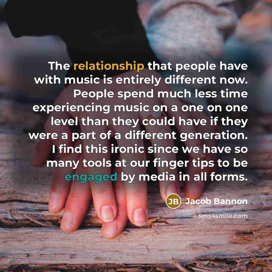 “The relationship that people have with music is entirely different now. People spend much less time experiencing music on a one on one level than they could have if they were a part of a different generation. I find this ironic since we have so many tools at our finger tips to be engaged by media…” quote by Jacob Bannon