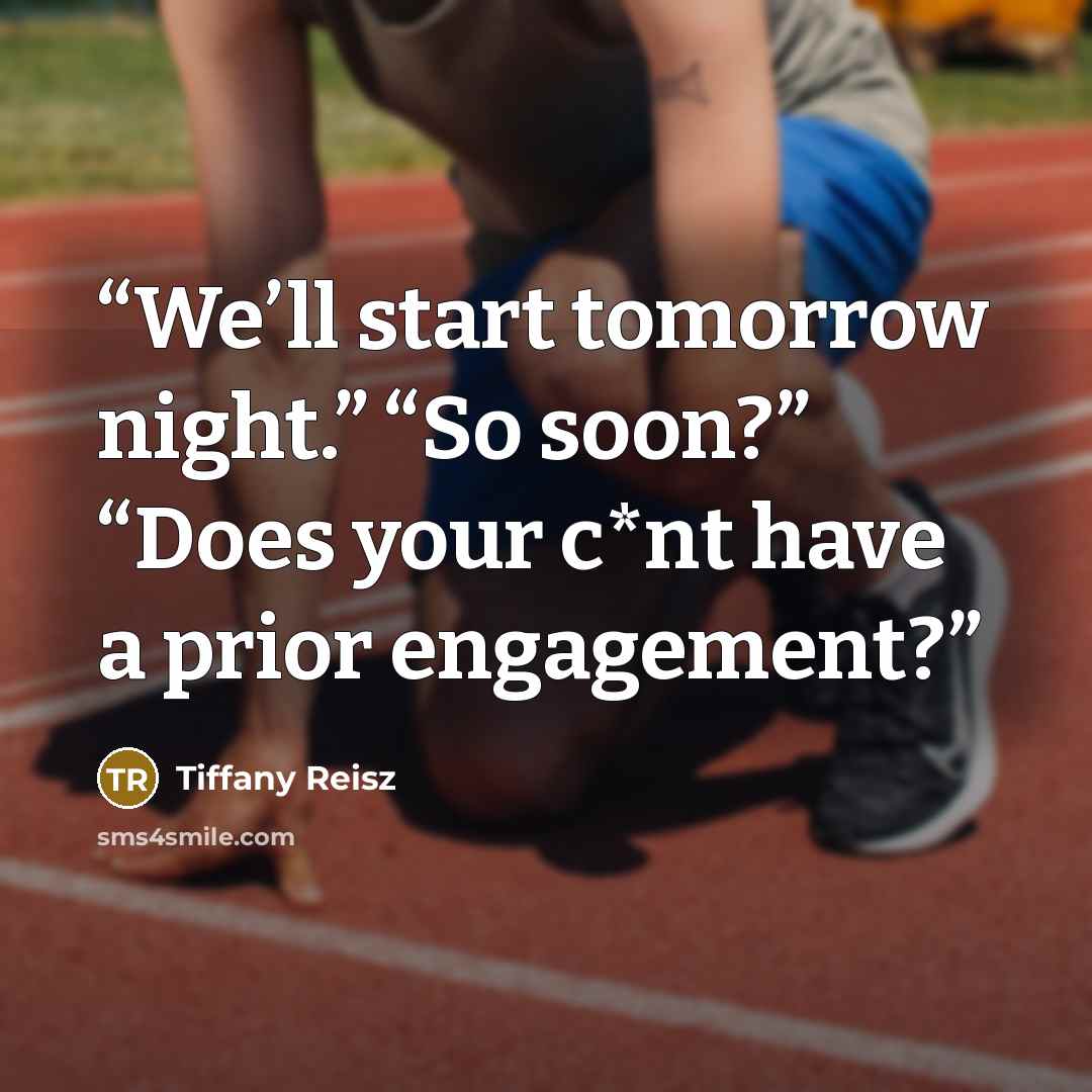“We’ll start tomorrow night.” “So soon?” “Does your c*nt have a prior engagement?” quote by Tiffany Reisz