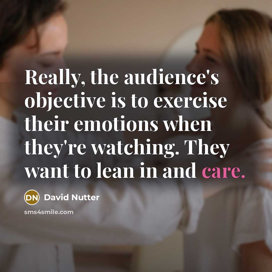 “Really, the audience's objective is to exercise their emotions when they're watching. They want to lean in and care.” quote by David Nutter