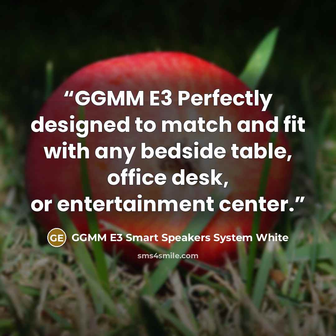 “GGMM E3 Perfectly designed to match and fit with any bedside table, office desk, or entertainment center.” quote by GGMM E3 Smart Speakers System White
