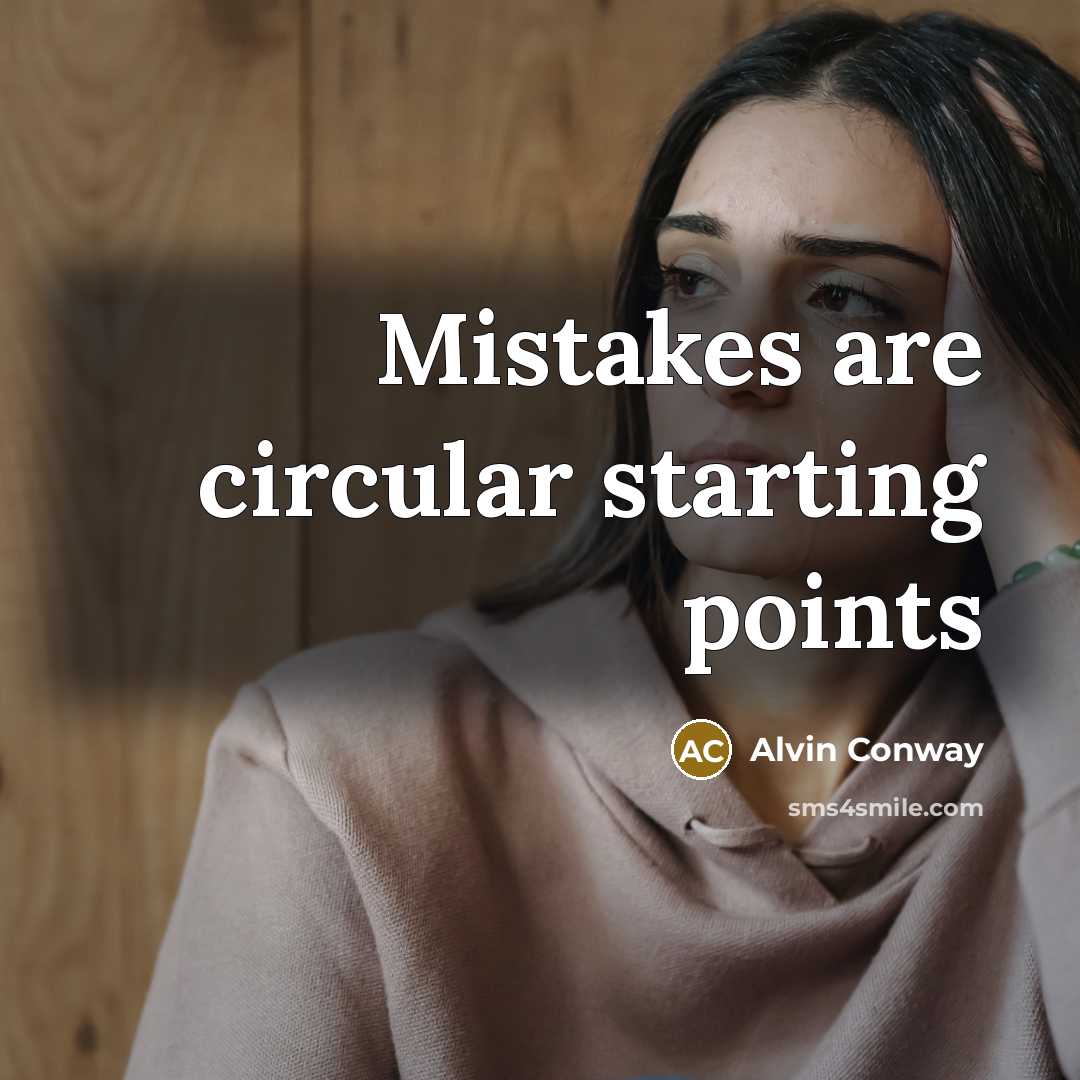 “Mistakes are circular starting points” quote by Alvin Conway