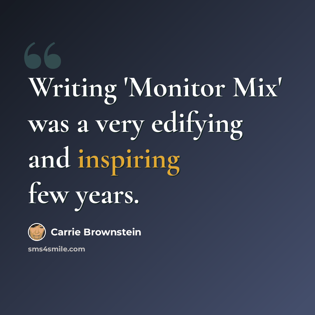 “Writing 'Monitor Mix' was a very edifying and inspiring few years.” quote by Carrie Brownstein