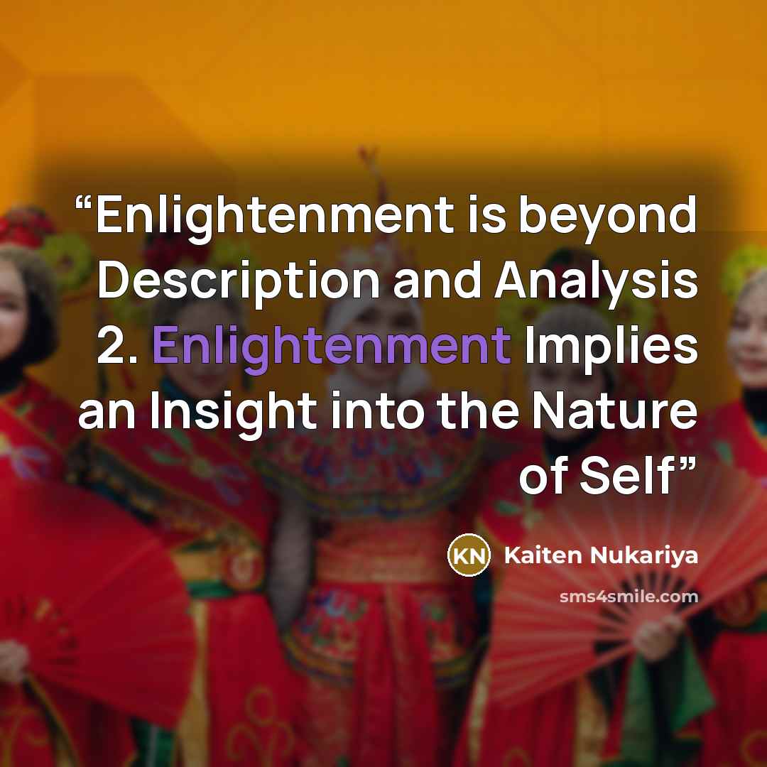 “Enlightenment is beyond Description and Analysis 2. Enlightenment Implies an Insight into the Nature of Self” quote by Kaiten Nukariya
