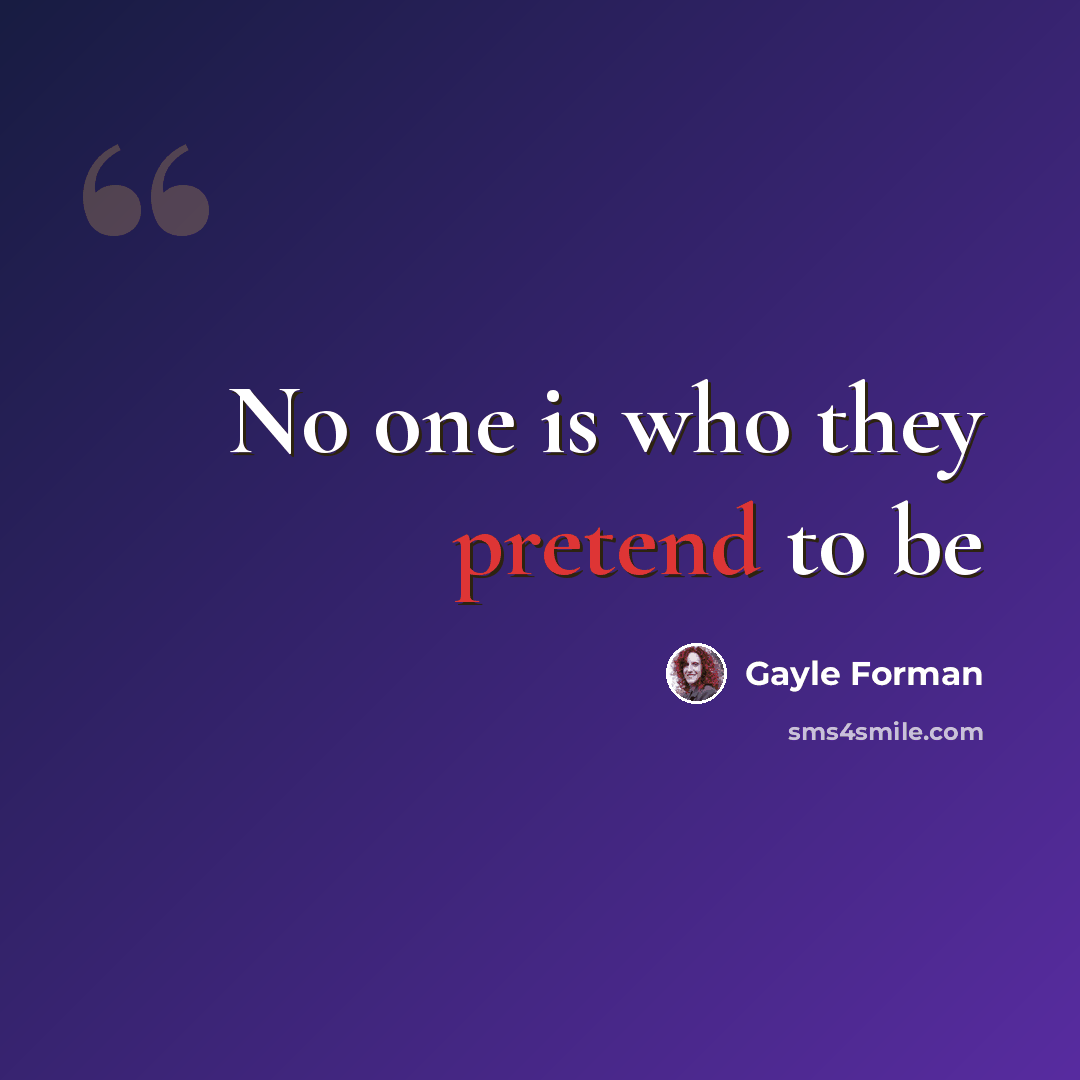 “No one is who they pretend to be” quote by Gayle Forman