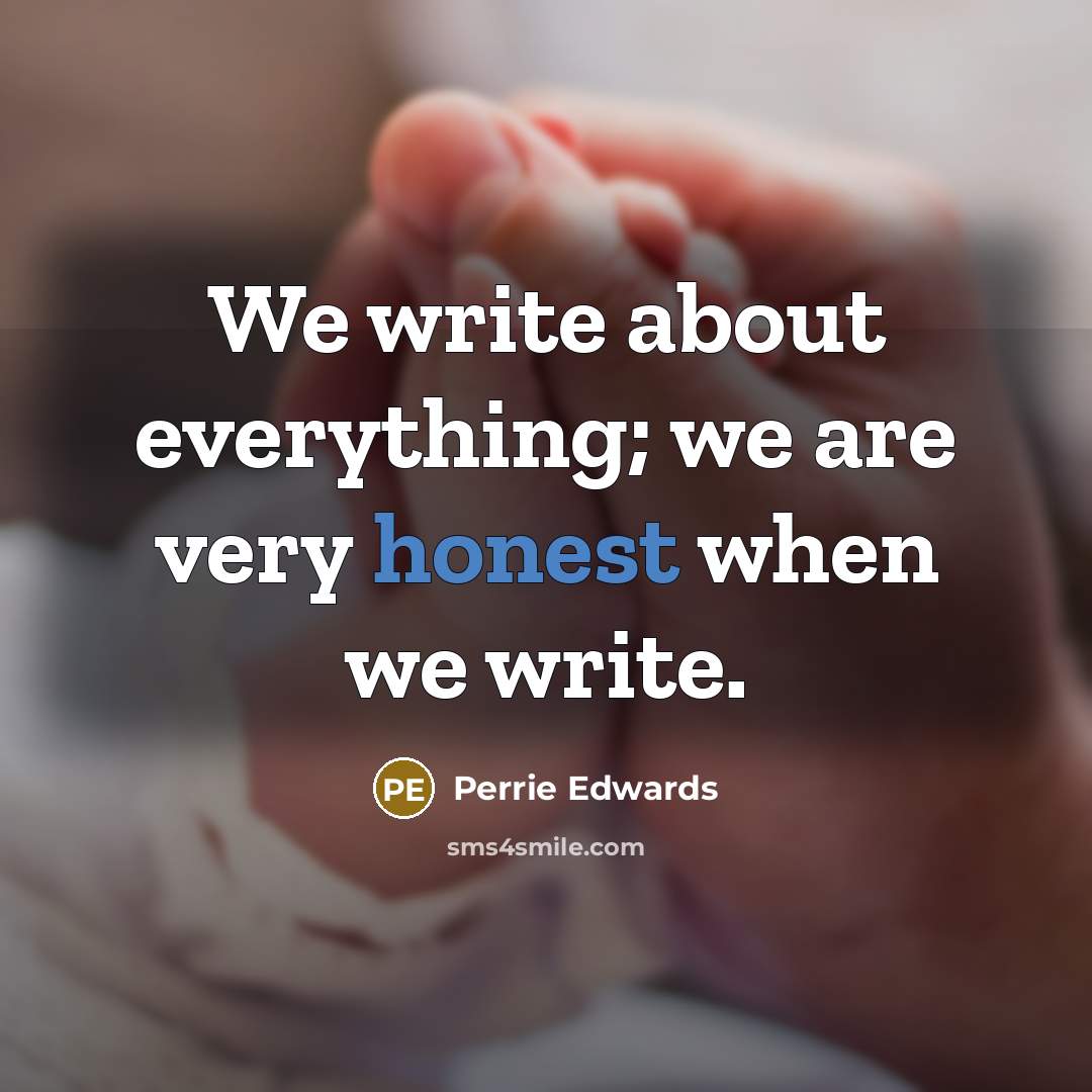 “We write about everything; we are very honest when we write.” quote by Perrie Edwards