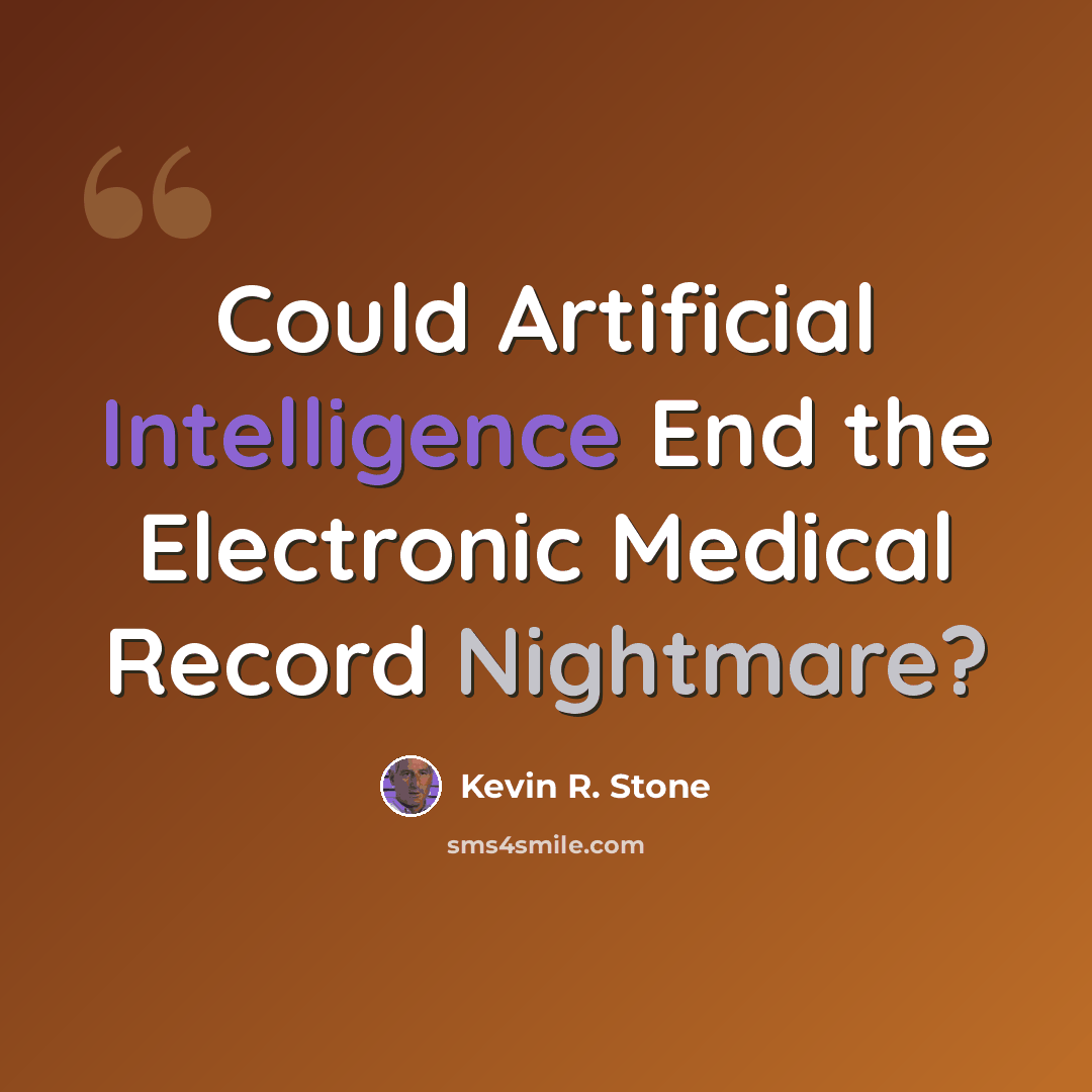 “Could Artificial Intelligence End the Electronic Medical Record Nightmare?” quote by Kevin R. Stone