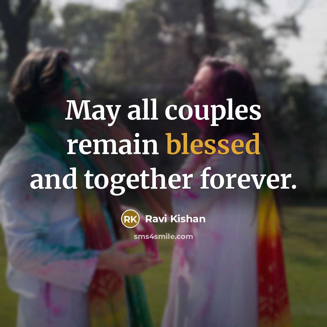 “May all couples remain blessed and together forever.” quote by Ravi Kishan