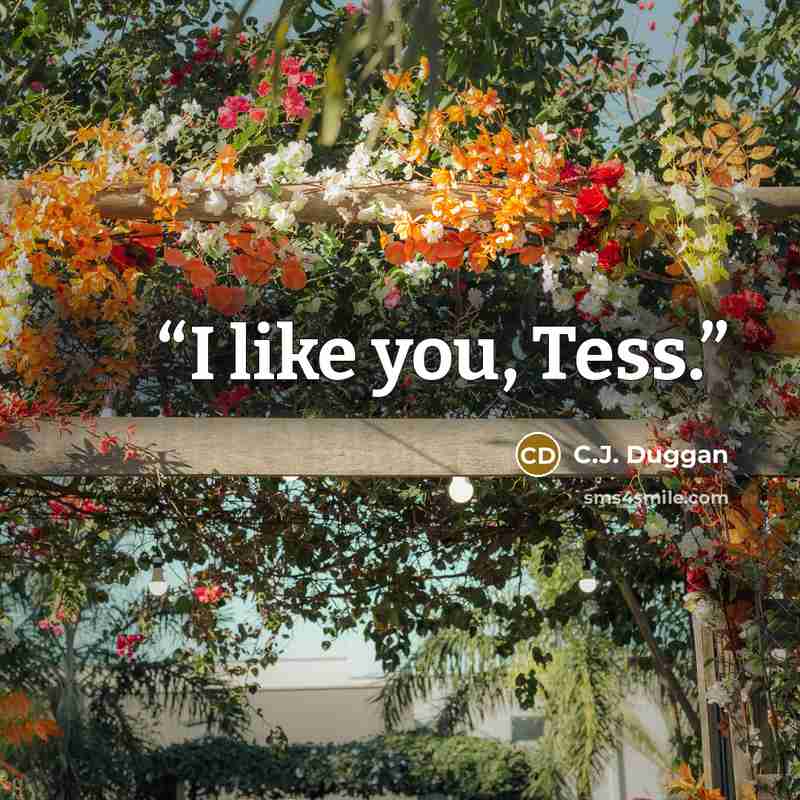 “I like you, Tess.” quote by C.J. Duggan