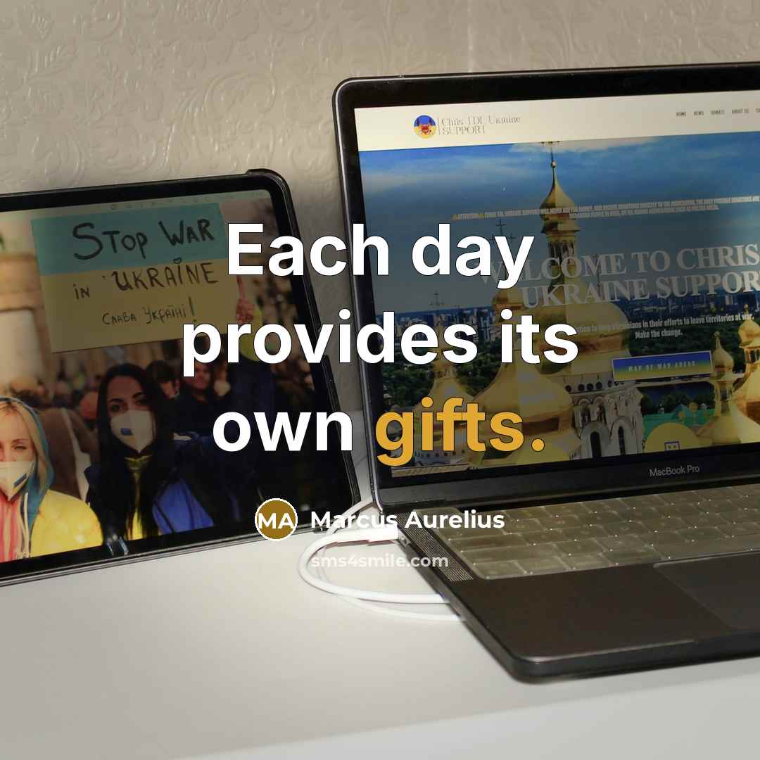 “Each day provides its own gifts.” quote by Marcus Aurelius