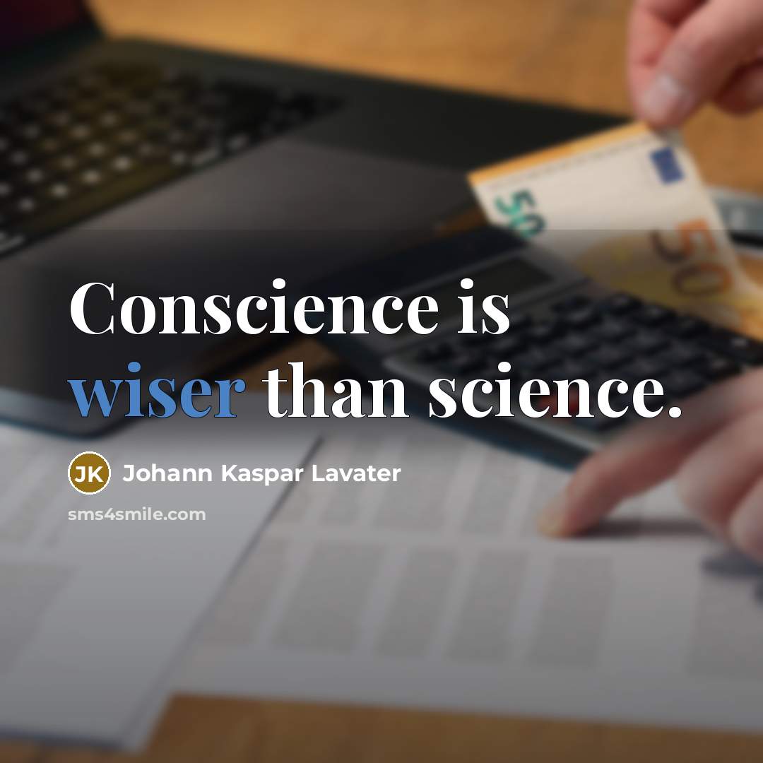 “Conscience is wiser than science.” quote by Johann Kaspar Lavater