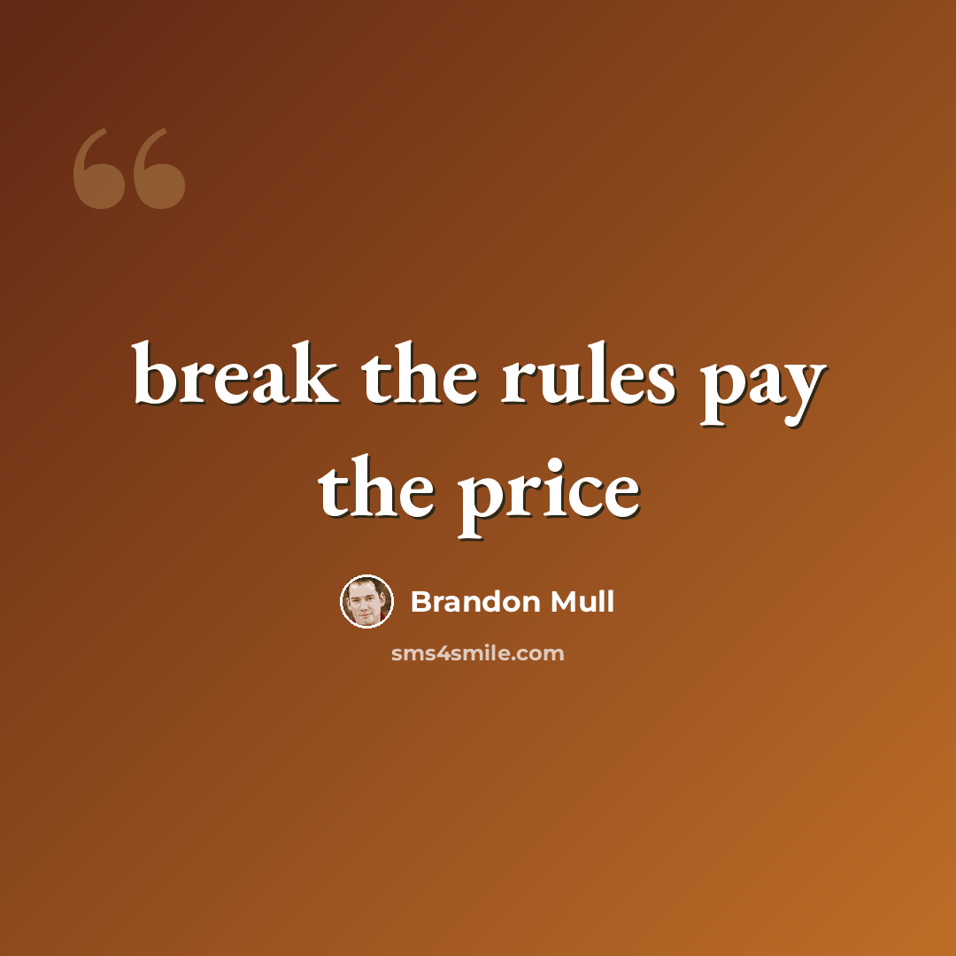 “break the rules pay the price” quote by Brandon Mull