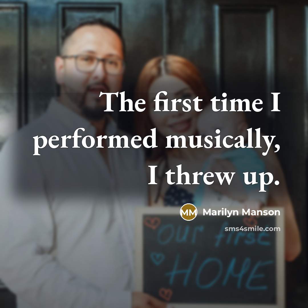 “The first time I performed musically, I threw up.” quote by Marilyn Manson