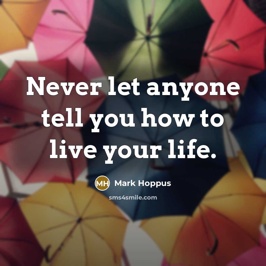 “Never let anyone tell you how to live your life.” quote by Mark Hoppus